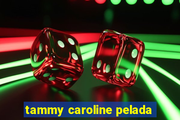 tammy caroline pelada